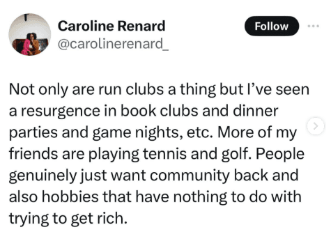 Tweet saying: Not only are run clubs a thing, but I've seen a resurgence in books clubs and dinner parties and game nights, etc.